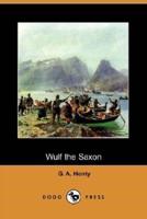 Wulf the Saxon (Dodo Press)