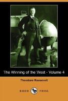 The Winning of the West - Volume 4 (Dodo Press)