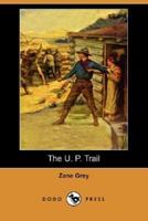 The U. P. Trail (Dodo Press)