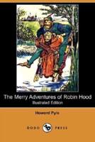 The Merry Adventures of Robin Hood (Illustrated Edition) (Dodo Press)