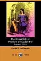 The Diving Bell; Or, Pearls to Be Sought for (Illustrated Edition) (Dodo Press)