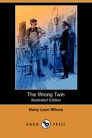 Wrong Twin (Illustrated Edition) (Dodo Press)