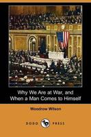 Why We Are at War, and When a Man Comes to Himself (Dodo Press)