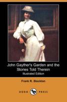 John Gayther's Garden and the Stories Told Therein (Illustrated Edition) (D