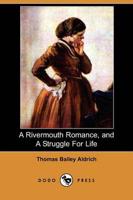 Rivermouth Romance, and a Struggle for Life (Dodo Press)