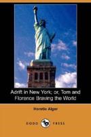 Adrift in New York; Or, Tom and Florence Braving the World (Dodo Press)