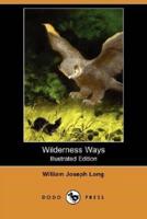Wilderness Ways (Illustrated Edition) (Dodo Press)