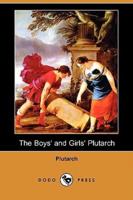 The Boys' and Girls' Plutarch (Dodo Press)