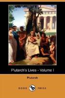 Plutarch's Lives - Volume I (Dodo Press)