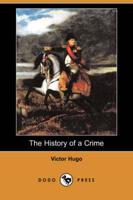 History of a Crime (Dodo Press)