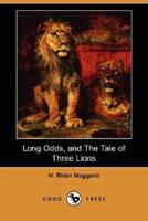 Long Odds, and the Tale of Three Lions (Dodo Press)