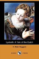Lysbeth: A Tale of the Dutch (Dodo Press)