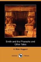 Smith and the Pharaohs and Other Tales (Dodo Press)