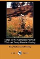Notes to the Complete Poetical Works of Percy Bysshe Shelley (Dodo Press)