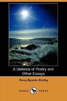 A Defence of Poetry and Other Essays (Dodo Press)