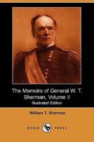 The Memoirs of General W. T. Sherman, Volume II (Illustrated Edition) (Dodo Press)