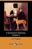 A Sportsman's Sketches, Volume II (Dodo Press)