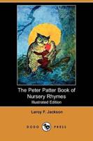 The Peter Patter Book of Nursery Rhymes (Illustrated Edition) (Dodo Press)