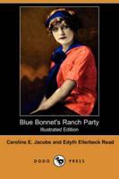 Blue Bonnet's Ranch Party (Illustrated Edition) (Dodo Press)