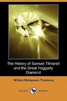 The History of Samuel Titmarsh and the Great Hoggarty Diamond (Dodo Press)