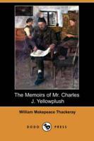 Memoirs of Mr. Charles J. Yellowplush (Dodo Press)