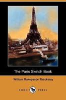 The Paris Sketch Book of Mr. M. A. Titmarsh (Dodo Press)