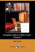 Complete Letters of Mark Twain - Volume II (Dodo Press)