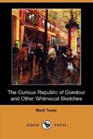 The Curious Republic of Gondour and Other Whimsical Sketches (Dodo Press)