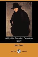 A Double Barrelled Detective Story (Dodo Press)