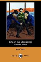 Life on the Mississippi (Illustrated Edition) (Dodo Press)