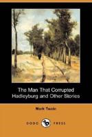 The Man That Corrupted Hadleyburg and Other Stories (Dodo Press)
