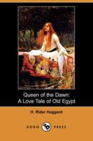 Queen of the Dawn: A Love Tale of Old Egypt (Dodo Press)