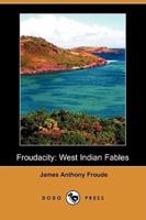 Froudacity: West Indian Fables (Dodo Press)