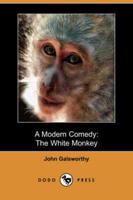 A Modern Comedy: The White Monkey (Dodo Press)
