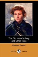 The Old Nurse's Story and Other Tales (Dodo Press)