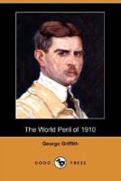 The World Peril of 1910 (Dodo Press)