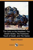 The Cairn on the Headland, the Dream Snake, the Fearsome Touch of Death, and the Hyena (Dodo Press)