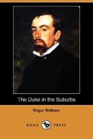 The Duke in the Suburbs (Dodo Press)