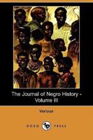 The Journal of Negro History - Volume III (1918) (Dodo Press)