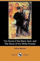 The Novel of the Black Seal, and the Novel of the White Powder (Dodo Press)