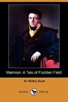 Marmion: A Tale of Flodden Field (Dodo Press)