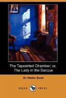 The Tapestried Chamber; Or, the Lady in the Sacque (Dodo Press)