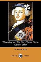 Waverley; Or, 'Tis Sixty Years Since (Illustrated Edition) (Dodo Press)