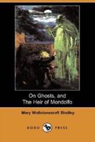 On Ghosts, and the Heir of Mondolfo (Dodo Press)