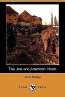 The Jew and American Ideals (Dodo Press)