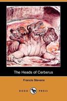 The Heads of Cerberus (Dodo Press)