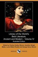Library of the World's Best Literature, Ancient and Modern - Volume IV (Ill