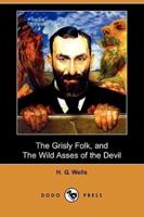 The Grisly Folk, and the Wild Asses of the Devil (Dodo Press)