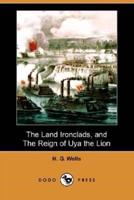 The Land Ironclads, and the Reign of Uya the Lion (Dodo Press)
