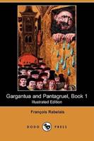 Gargantua and Pantagruel, Book 1 (Illustrated Edition) (Dodo Press)